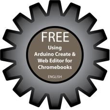 Workshop Virtual Arduino Create/Web Editor for Chromebook Classrooms